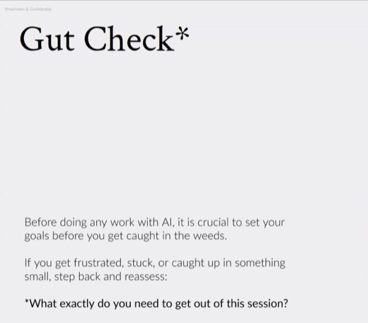 Slide "Gut Check*": set goals before AI work, "What exactly do you need to get out of this session?"