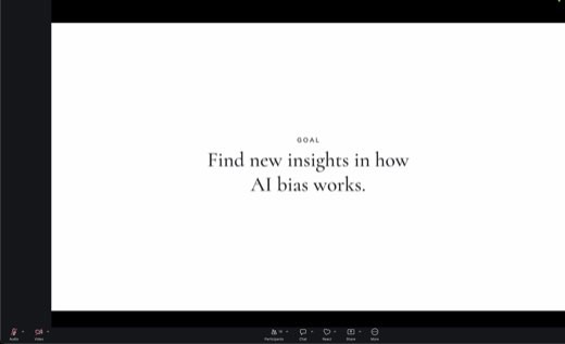⭐ Workshop GOAL slide: "Find new insights in how AI bias works." Part 4 begins.
