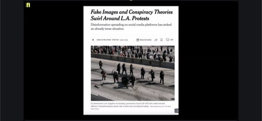 NYT article "Fake Images and Conspiracy Theories Swirl Around L.A. Protests": disinformation on social media stoking a real-world tense situation,...